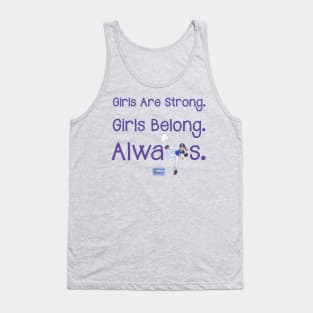 Yes Pepper - Girls Are Strong. Girls Belong. Always. Tank Top